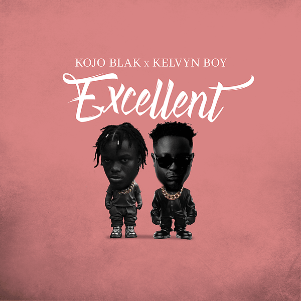 Excellent audio by KOJO BLAK feat. Kelvyn Boy