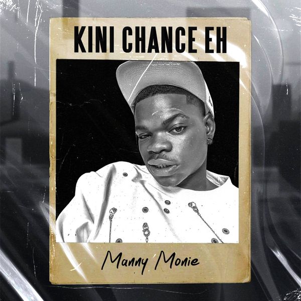 Kini Chance Eh audio by Manny Monie