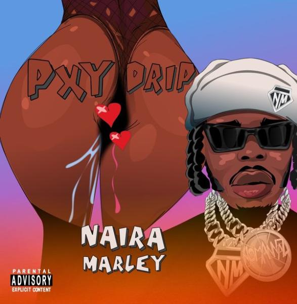 PXY DRIP audio by Naira Marley