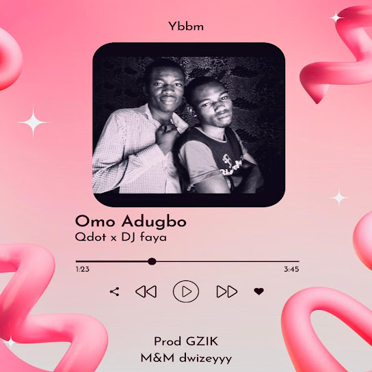 Omo Adugbo audio by Qdot feat. DjFaya