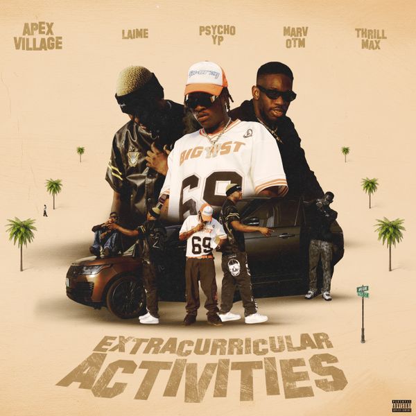 EXTRACURRICULAR ACTIVITIES audio by Apex Village feat. PsychoYP, Thrill Max, Laime and Marv OTM