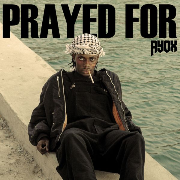PRAYED FOR audio by Ayox