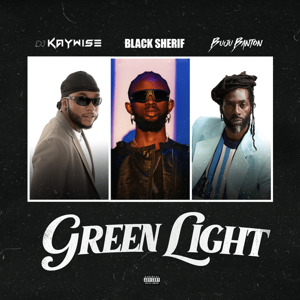 Green Light audio by DJ Kaywise feat. Black Sherif and Buju Banton