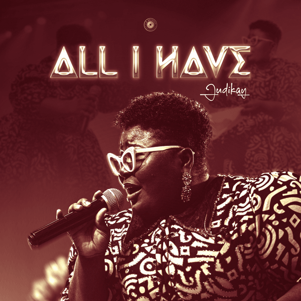 All I  Have audio by Judikay