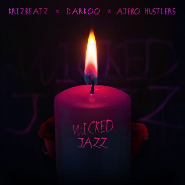 Wicked Jazz audio by Krizbeatz feat. Darkoo and Ajebo Hustlers