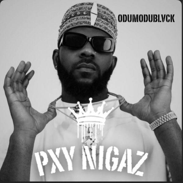 PXY NIGGAS audio by ODUMODUBLVCK