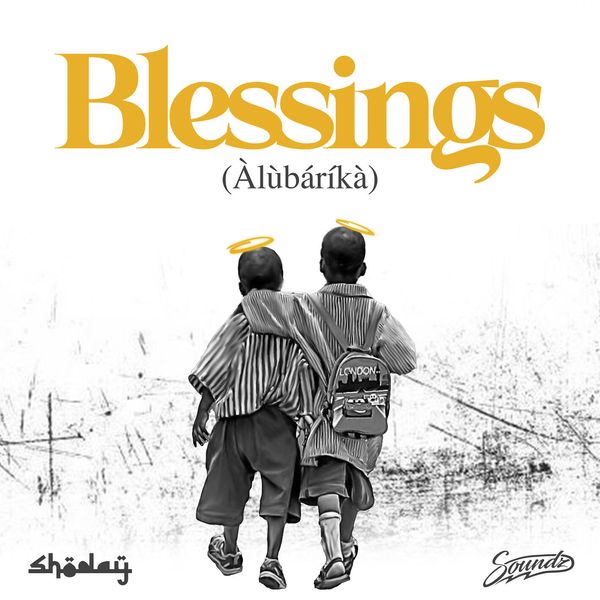 Blessings (Alubarika) audio by Shoday ft. Soundz