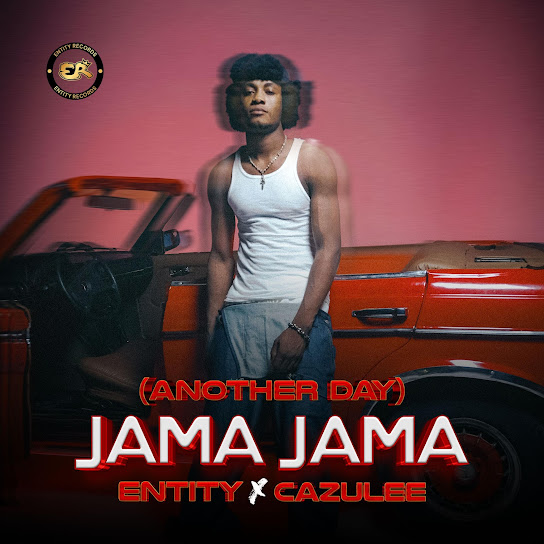 Jama Jama (Another Day) audio by Entity ft. Cazulee