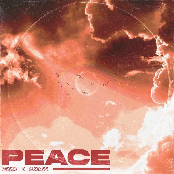 Peace audio by Meeza feat. Cazulee