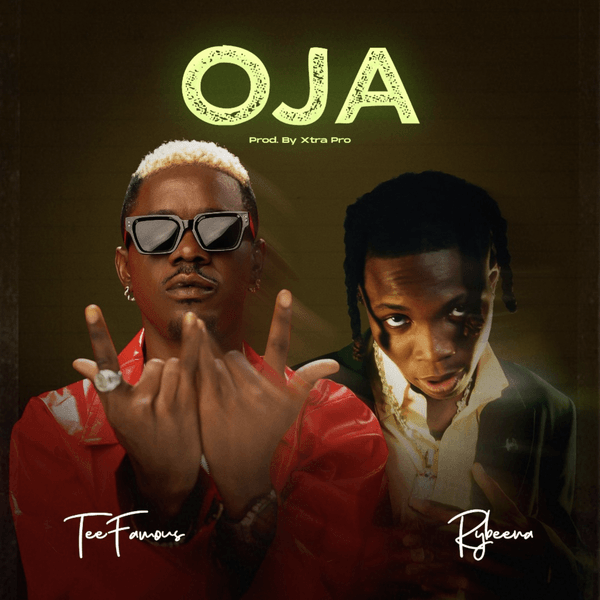Oja audio by TeeFamous feat. Rybeena