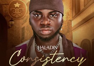 Haladin – Consistency ft. BhadBoi OML, AY BADDEST & Stunner Boy Bd