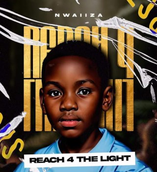 Reach 4 The Light audio by Nwaiiza