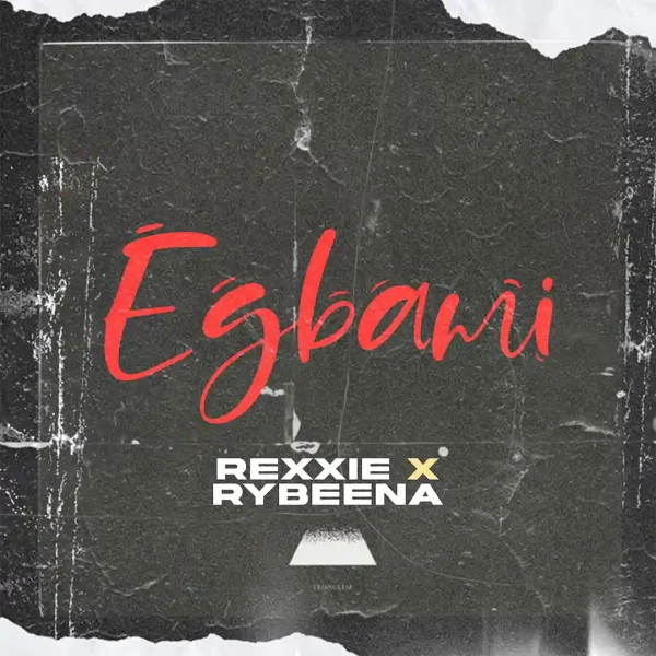 EGBAMI audio by Rexxie ft. Rybeena
