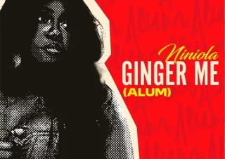Niniola – Ginger Me (Alum)